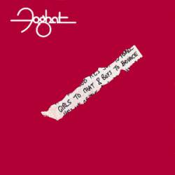 Foghat : Girls to Chat and Boys to Bounce